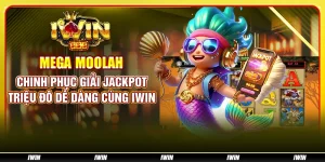Mega Moolah – Chinh phục giải jackpot triệu đô dễ dàng cùng IWIN