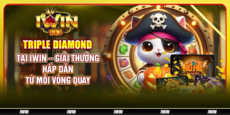 Triple Diamond tại IWIN – Giải thưởng hấp dẫn từ mỗi vòng quay