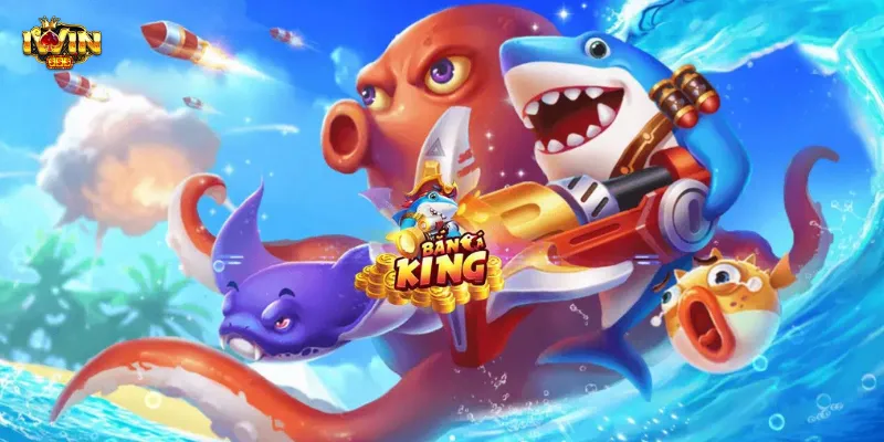 Giới thiệu tổng quan về bắn cá king